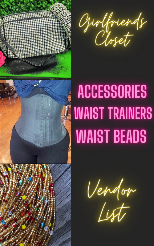 Girlfriends Closet Vendor List Accessories, Waist Trainers and Waist Beads